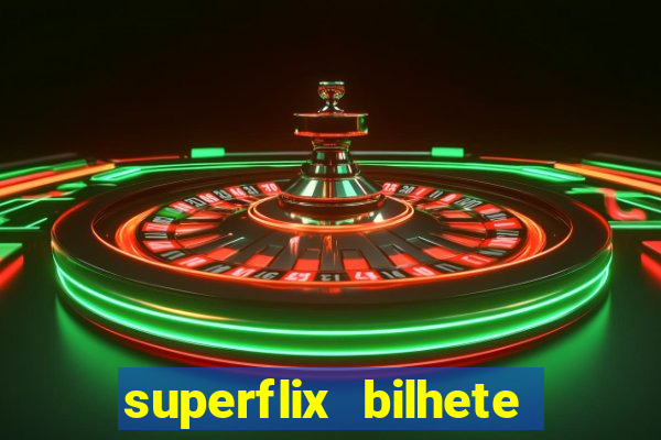 superflix bilhete de loteria